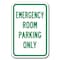 Signmission Emergency Room Parking Only 12inx18in Heavy Gauge Aluminums, A-1218 Hospital - ER Parking Only A-1218 Hospital - ER Parking Only - alternate 1